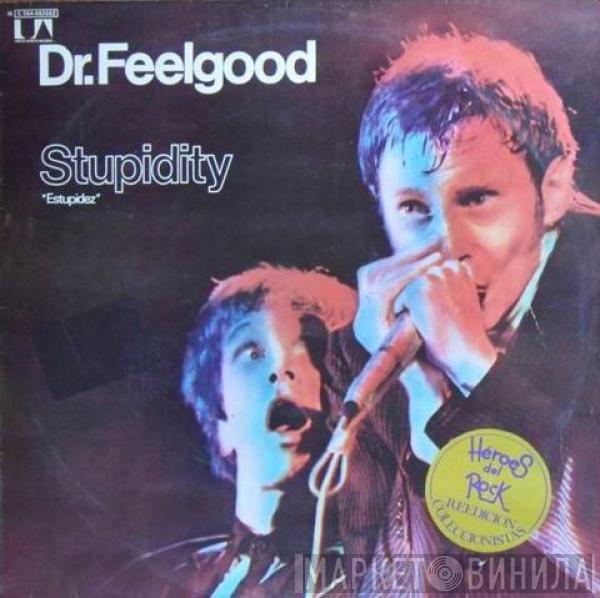 Dr. Feelgood - Stupidity = Estupidez