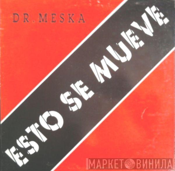 Dr. Meska - Esto Se Mueve