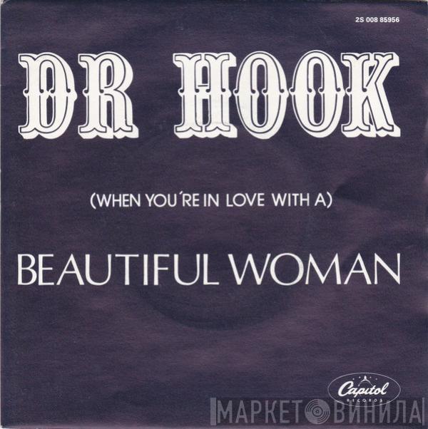  Dr. Hook  - When You're In Love With A Beautiful Woman
