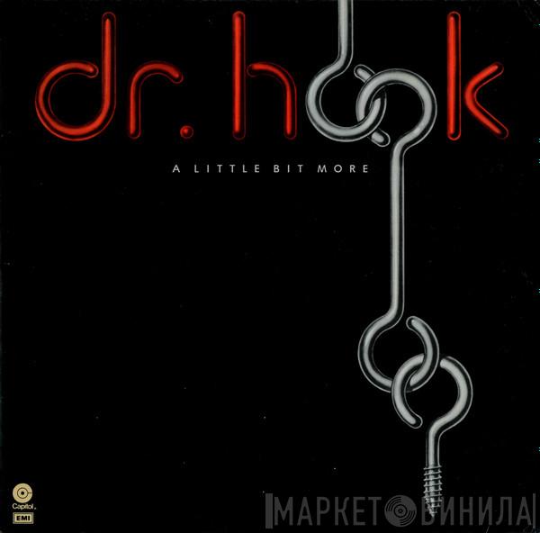  Dr. Hook  - A Little Bit More