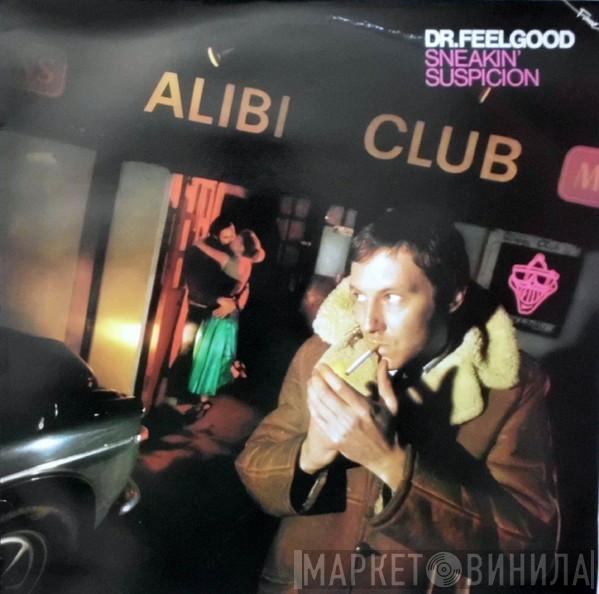  Dr. Feelgood  - Sneakin' Suspicion