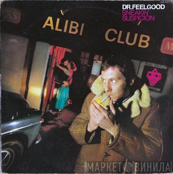  Dr. Feelgood  - Sneakin' Suspicion