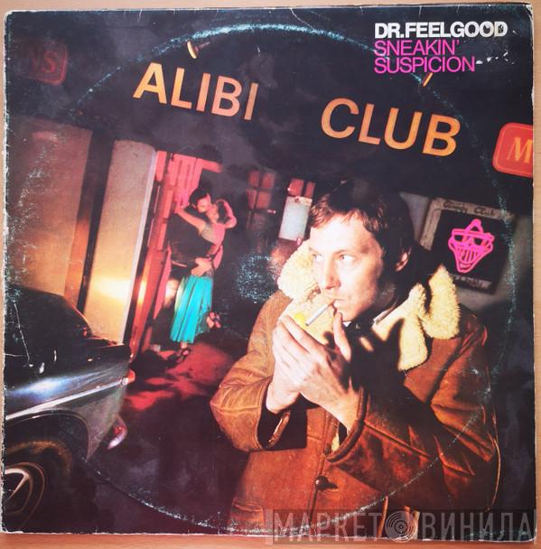  Dr. Feelgood  - Sneakin' Suspicion