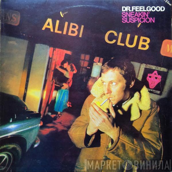  Dr. Feelgood  - Sneakin' Suspicion