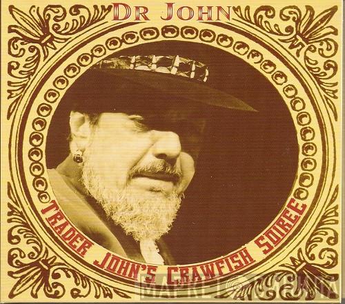  Dr. John  - Trader John's Crawfish Soiree