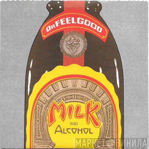  Dr. Feelgood  - Milk And Alcohol