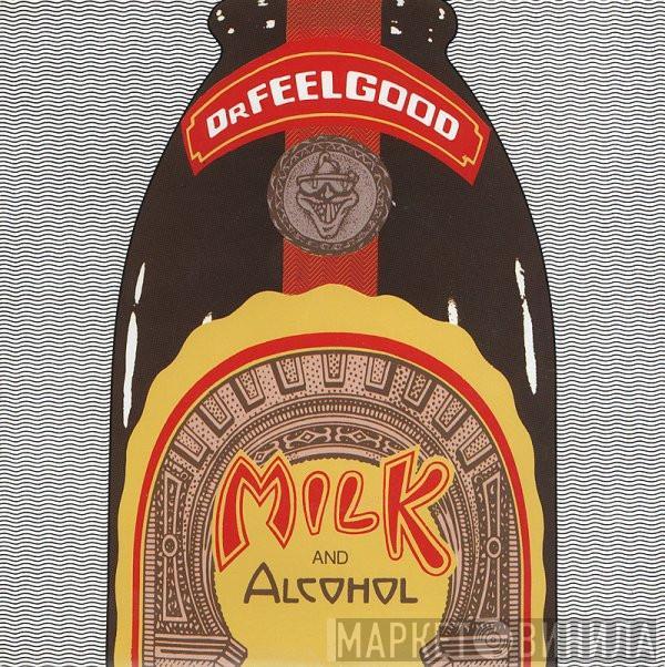 Dr. Feelgood - Milk And Alcohol