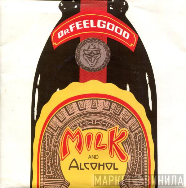 Dr. Feelgood - Milk And Alcohol