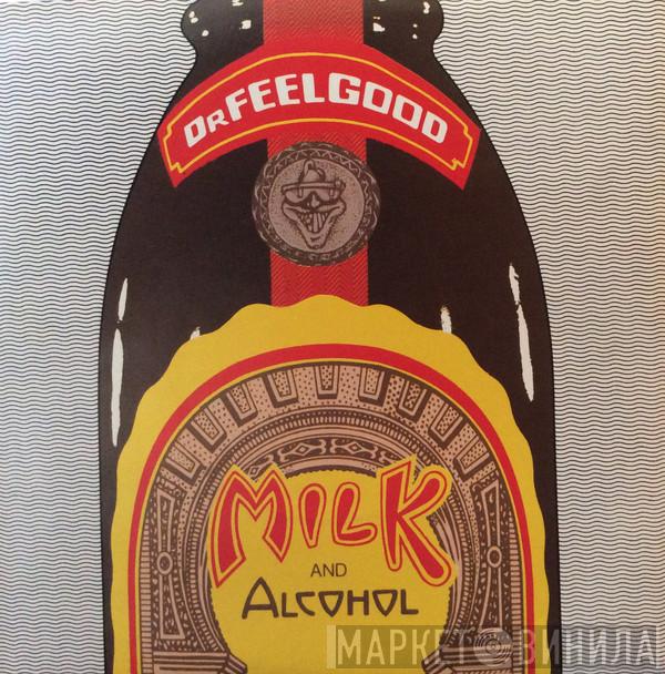 Dr. Feelgood - Milk And Alcohol