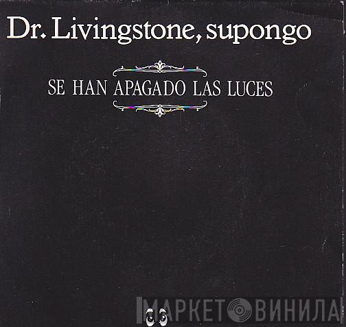 Dr. Livingstone, Supongo - Se Han Apagado Las Luces