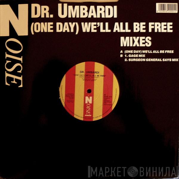 Dr. Umbardi - (One Day) We'll All Be Free