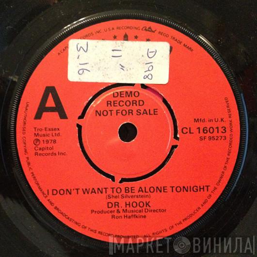 Dr. Hook - I Don't Want To Be Alone Tonight