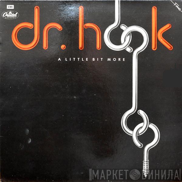  Dr. Hook  - A Little Bit More