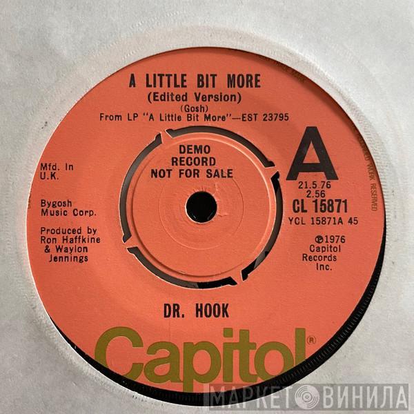  Dr. Hook  - A Little Bit More (Edited Version)