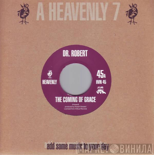 Dr. Robert - The Coming Of Grace