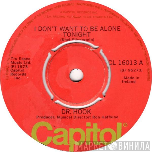 Dr. Hook - I Don't Want To Be Alone Tonight