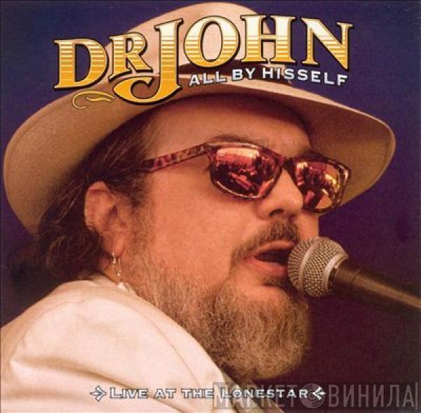 Dr. John - All By Hisself: Live At The Lonestar
