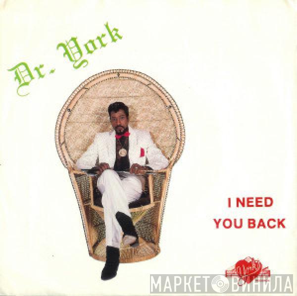 Dr. York - I Need You Back