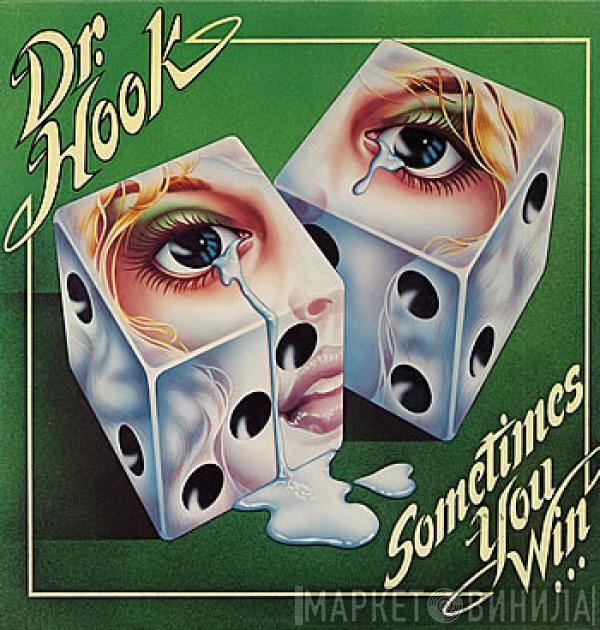  Dr. Hook  - Sometimes You Win