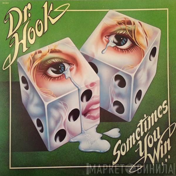  Dr. Hook  - Sometimes You Win