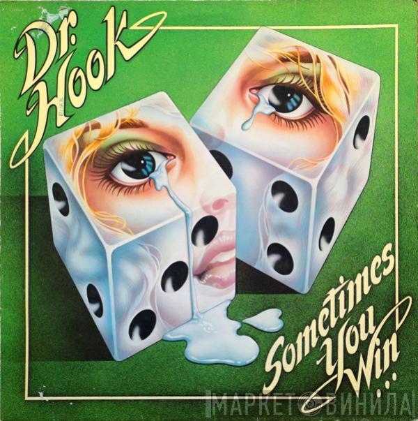  Dr. Hook  - Sometimes You Win