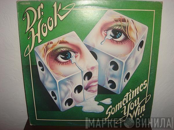  Dr. Hook  - Sometimes You Win
