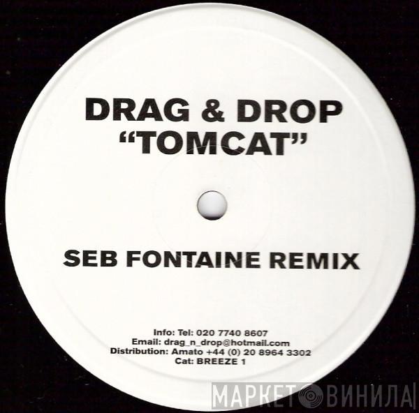 Drag & Drop - Tomcat (Seb Fontaine Remix)