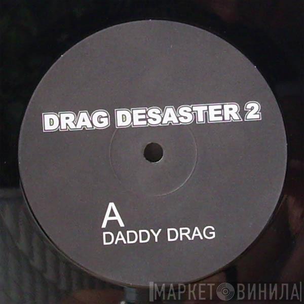 Drag Desaster - Drag Desaster 2