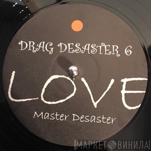 Drag Desaster - Drag Desaster 6