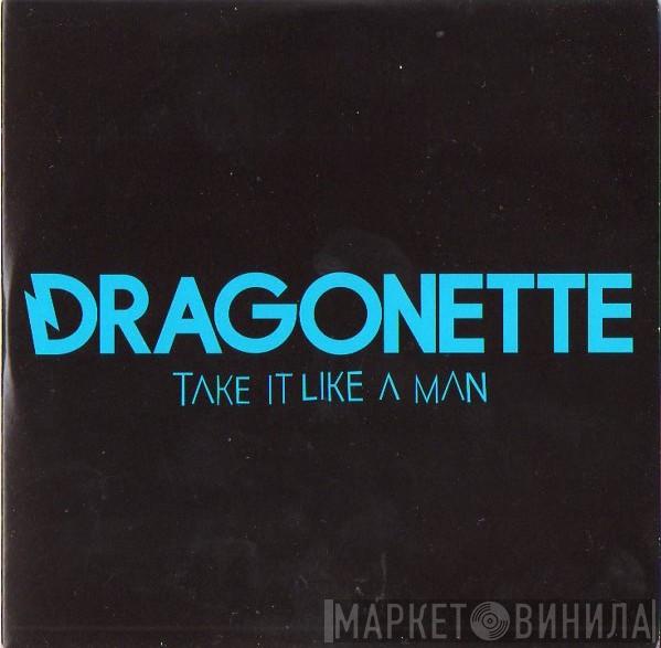 Dragonette - Take It Like A Man