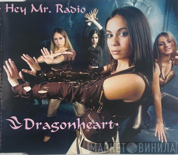 Dragonheart  - Hey Mr. Radio