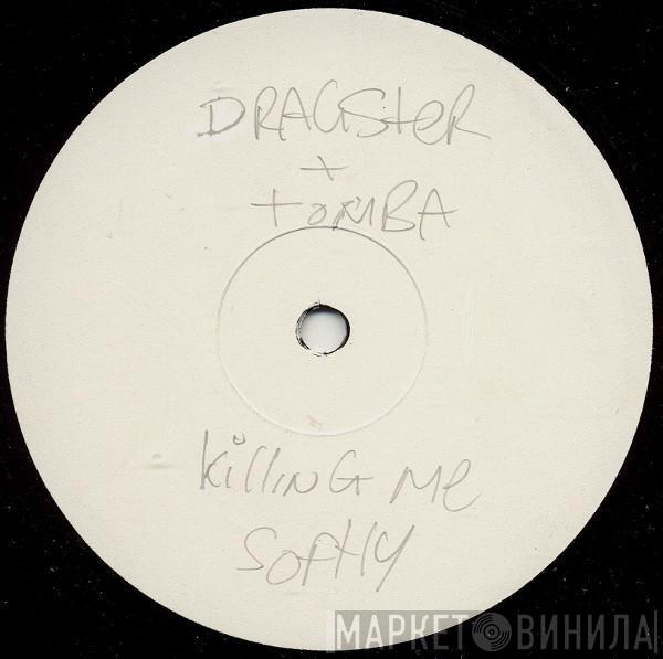 Dragster , Tomba - Killing Me Softly