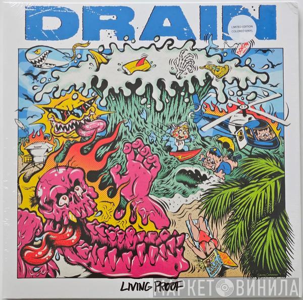 Drain  - Living Proof