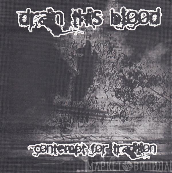Drain This Blood - Contempt For Tradition
