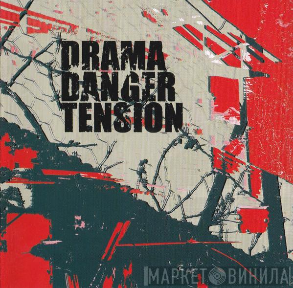  - Drama Danger Tension