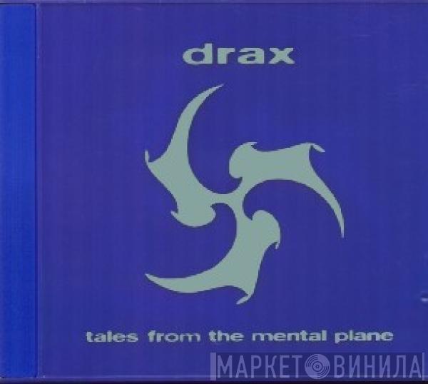 Drax - Tales From The Mental Plane