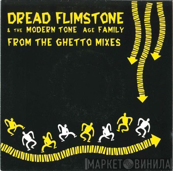 Dread Flimstone And The Modern Tone Age Family - From The Ghetto Mixes