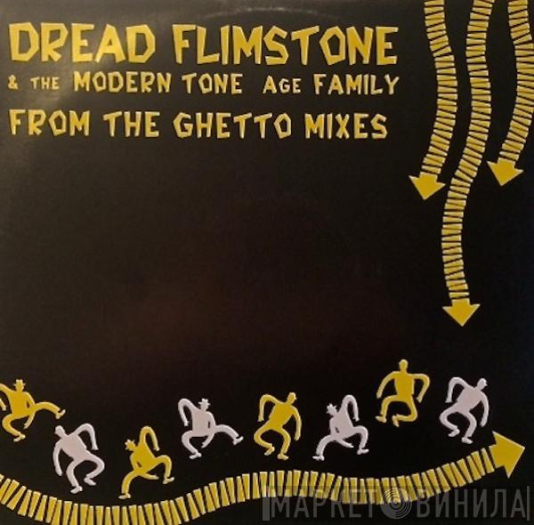 Dread Flimstone And The Modern Tone Age Family - From The Ghetto Mixes