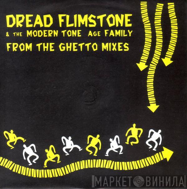 Dread Flimstone And The Modern Tone Age Family - From The Ghetto Mixes