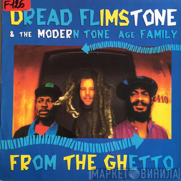 Dread Flimstone And The Modern Tone Age Family - From The Ghetto