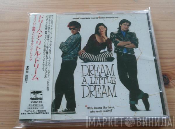  - Dream A Little Dream (Original Soundtrack From The Vestron Motion Picture)