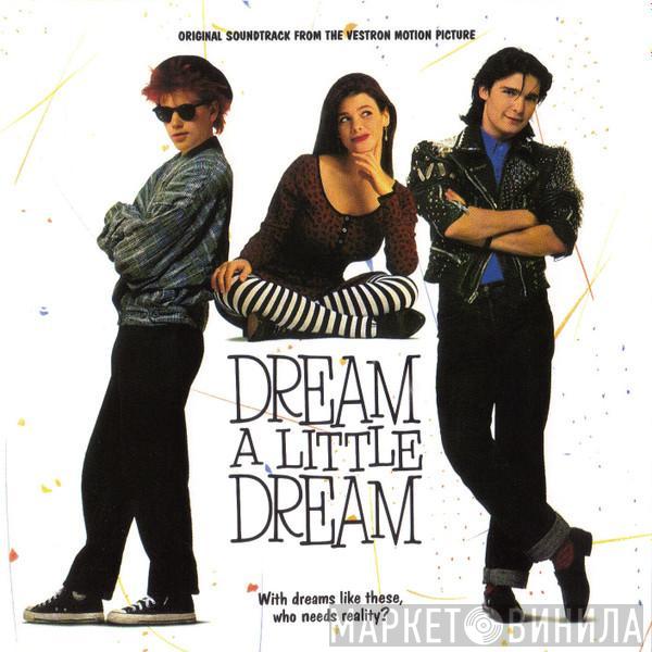  - Dream A Little Dream - Original Soundtrack From The Vestron Motion Picture