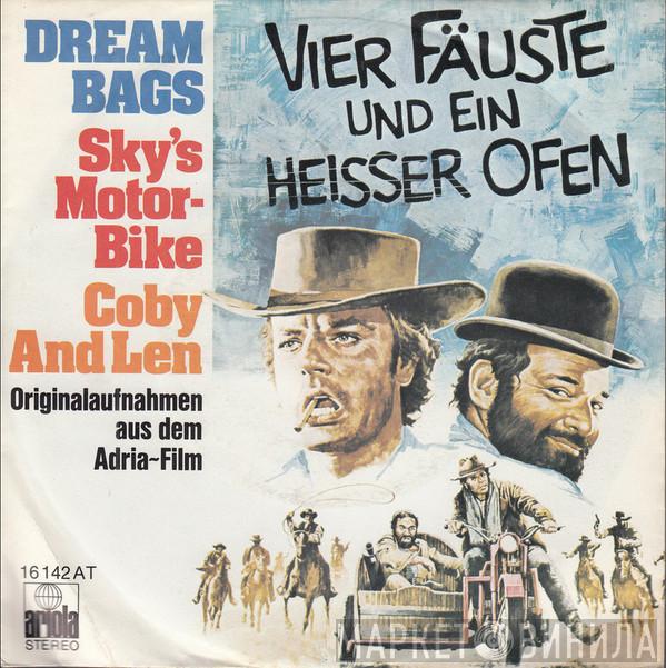 Dream Bags - Sky's Motor-Bike / Coby And Len (Originalaufnahmen Aus Dem Adria-Film Vier Fäuste Und Ein Heißer Ofen)