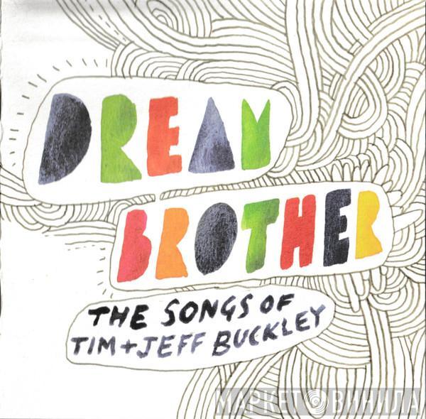  - Dream Brother: The Songs Of Tim + Jeff Buckley