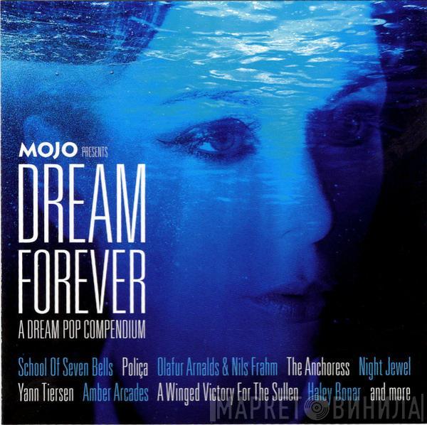  - Dream Forever (A Dream Pop Compendium)