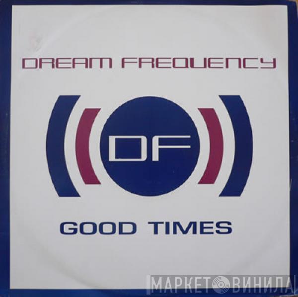 Dream Frequency - Good Times / The Dream