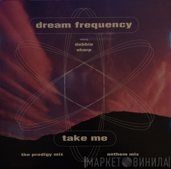  Dream Frequency  - Take Me