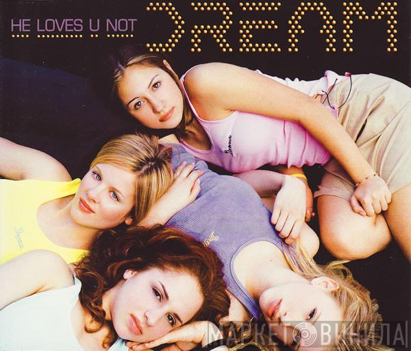 Dream - He Loves U Not