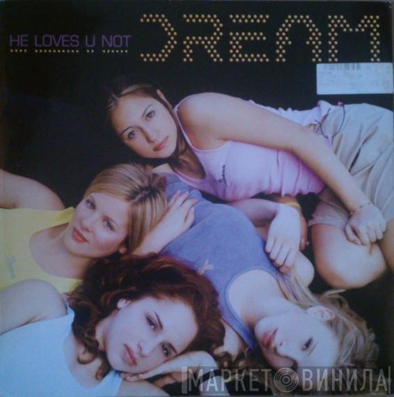 Dream - He Loves U Not