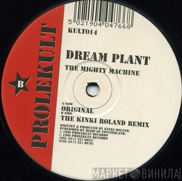 Dream Plant - The Mighty Machine